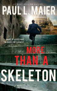 Title: More Than a Skeleton: Shattering Deception or Ultimate Truth?, Author: Paul L. Maier