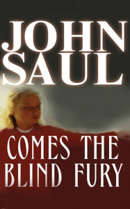 Title: Comes the Blind Fury, Author: John Saul