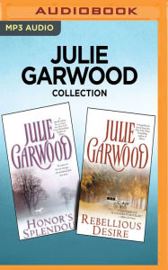 Title: Julie Garwood Collection - Honor's Splendour & Rebellious Desire, Author: Julie Garwood