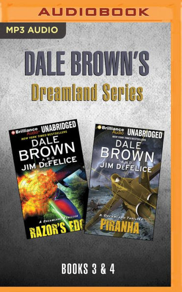Dale Brown and Jim DeFelice Dreamland Series: Books 3-4: Razor's Edge & Piranha