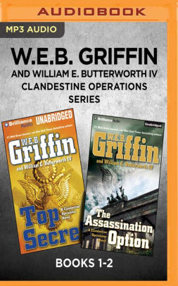 W E B Griffin And William E Butterworth Iv Clandestine Operations Series Books 1 2 Top