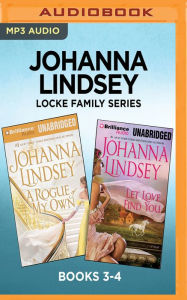 Title: Johanna Lindsey Locke Family Series: Books 3-4: A Rogue of My Own & Let Love Find You, Author: Johanna Lindsey