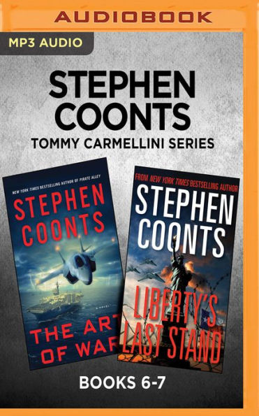 Stephen Coonts Tommy Carmellini Series: Books 6-7: The Art of War & Liberty's Last Stand