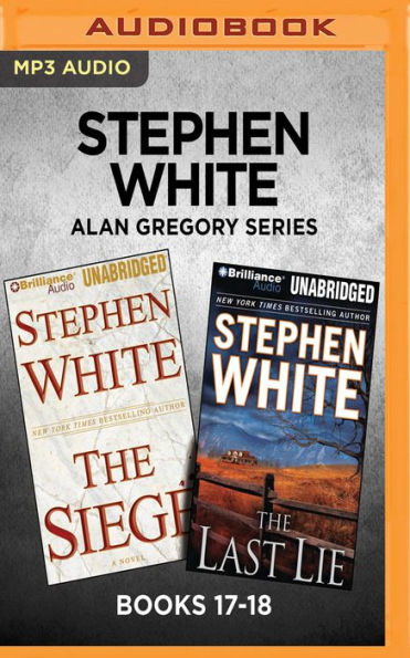 Stephen White Alan Gregory Series: Books 17-18: The Siege & The Last Lie