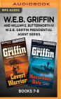 W.E.B. Griffin Presidential Agent Series: Books 7-8: Covert Warriors & Hazardous Duty