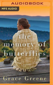 Title: The Memory of Butterflies: A Novel, Author: Grace Greene