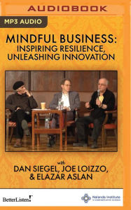 Title: Mindful Business: Inspiring Resilience, Unleashing Innovation, Author: Daniel J. Siegel