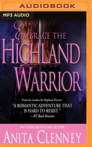 Title: Embrace the Highland Warrior, Author: Anita Clenney