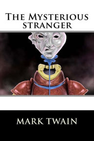 Title: The Mysterious stranger, Author: Mark Twain