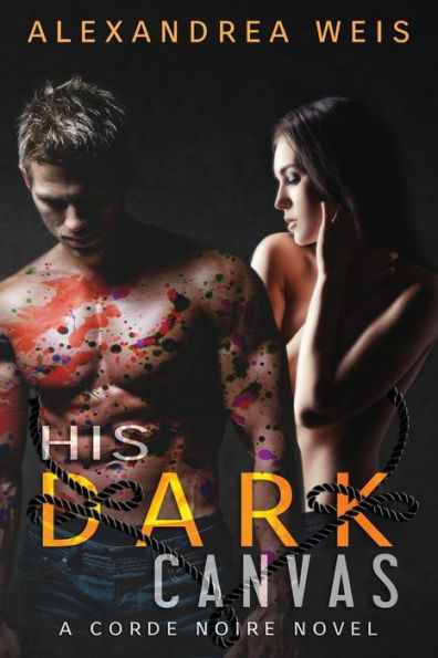 His Dark Canvas: The Corde Noire Series 3