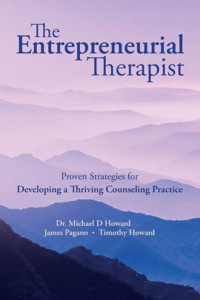 The Entrepreneurial Therapist: Proven Strategies for Developing a Thriving Counseling Practice
