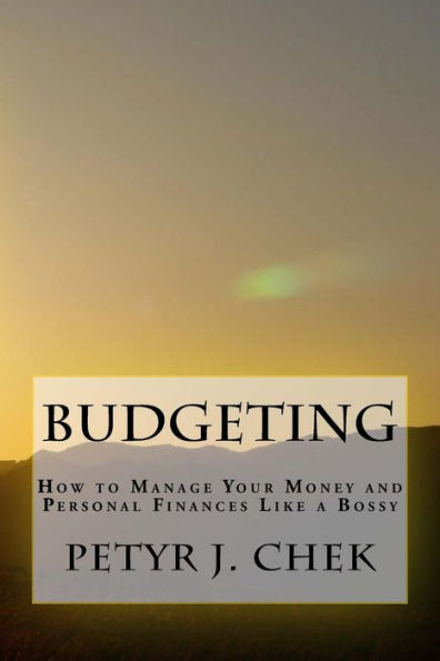 Budgeting: How to Manage Your Money and Personal Finances Like a Bossy