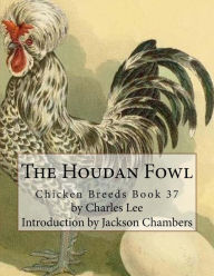 Title: The Houdan Fowl: Chicken Breeds Book 37, Author: Jackson Chambers