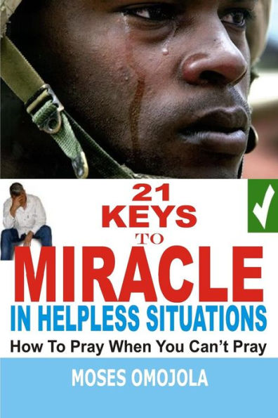 21 Keys To Miracle In Helpless Situations