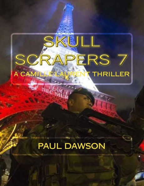 Skull Scrapers 7: A Camille Laurent Thriller
