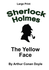 Title: The Yellow Face: Sherlock Holmes in Large Print, Author: Craig Stephen Copland