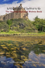 Title: Demon Plague: The Second Highland Wolves Book, Author: Catherine Bowman