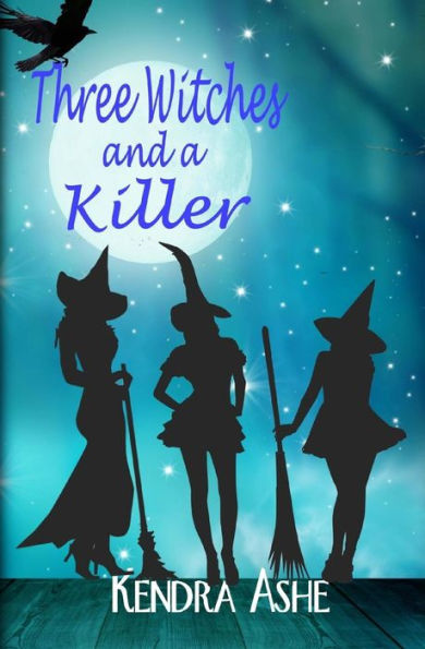 Three Witches and a Killer: Wicked Western Witches Book 1