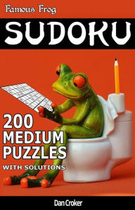 Title: Famous Frog Sudoku 200 Medium Puzzles With Solutions: A Bathroom Sudoku Pocket Series Book, Author: Dan Croker
