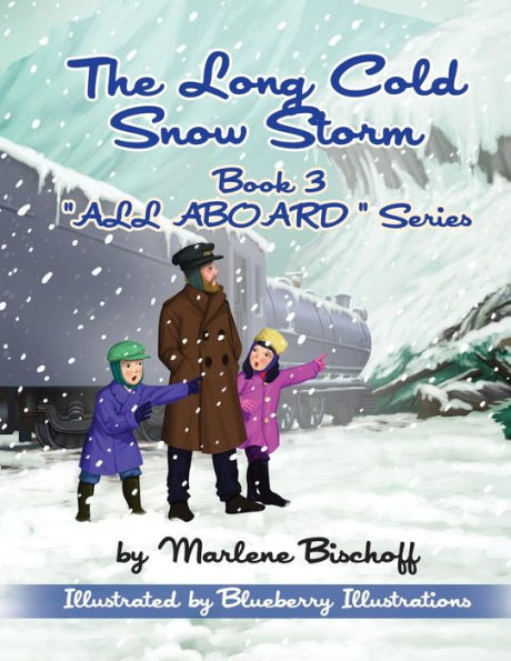 The Long Cold Snow Storm: Book 3: "All Aboard" Series