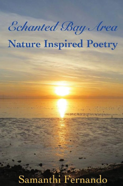Enchanted Bay Area: Nature Inspired Poetry