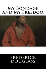 Title: My Bondage and My Freedom, Author: Frederick Douglass