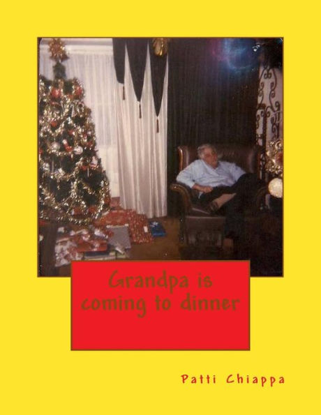 Grandpa is coming to dinner: Recipes Blessings and Stories from my Grandpas Table to Yours