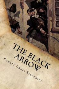 Title: The Black Arrow, Author: Robert Louis Stevenson