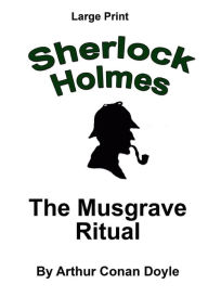 Title: The Musgrave Ritual: Sherlock Holmes in Large Print, Author: Craig Stephen Copland