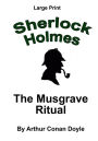 The Musgrave Ritual: Sherlock Holmes in Large Print