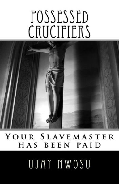 Possessed Crucifiers: Your Slavemaster has been paid