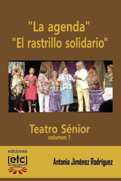 "La agenda" y "El rastrillo solidario": Obras de teatro escritas para ser representadas por personas mayores de edad avanzada. Humor y temas cercanos que servirÃ¯Â¿Â½n de terapia y haran mantener la mente viva. Nunca hacer teatro fue tan divertido y benef