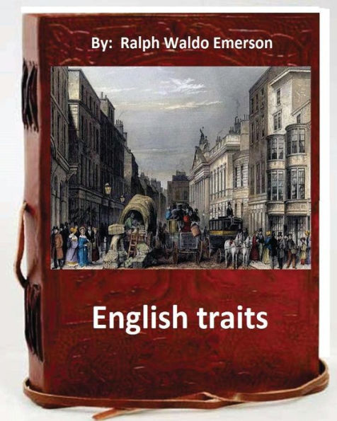 English Traits.By: Ralph Waldo Emerson