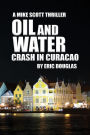 Oil and Water: Crash in Curacao