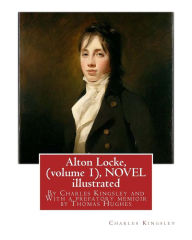 Title: Alton Locke, By Charles Kingsley (volume 1), A NOVEL illustrated: With a prefatory memioir by Thomas Hughes(20 October 1822 - 22 March 1896) was an English lawyer, judge, politician and author., Author: Thomas Hughes