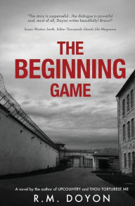 Title: The Beginning Game, Author: R M Doyon