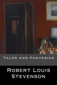 Title: Tales and Fantasies, Author: Robert Louis Stevenson