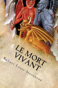 Title: Le Mort Vivant, Author: Robert Louis Stevenson