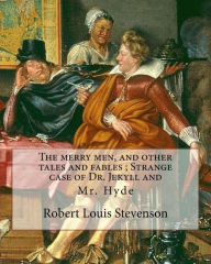 Title: The merry men, and other tales and fables; Strange case of Dr. Jekyll and: Mr. Hyde, By Robert Louis Stevenson (13 November 1850 - 3 December 1894) was a Scottish novelist, poet, essayist, and travel writer., Author: Robert Louis Stevenson