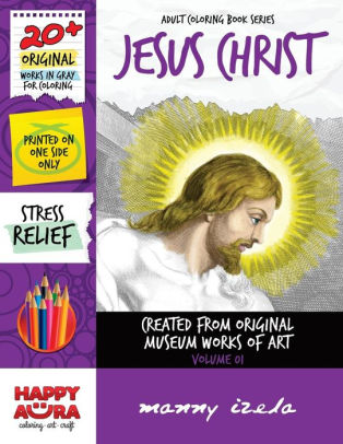 Download Adult Coloring Book Jesus Christ Gray Versions Of Original Works Vol 01 Paperback