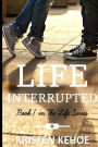 Life Interrupted