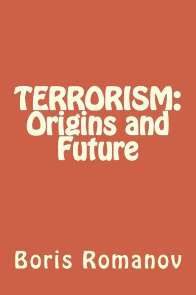 TERRORISM: Origins and Future