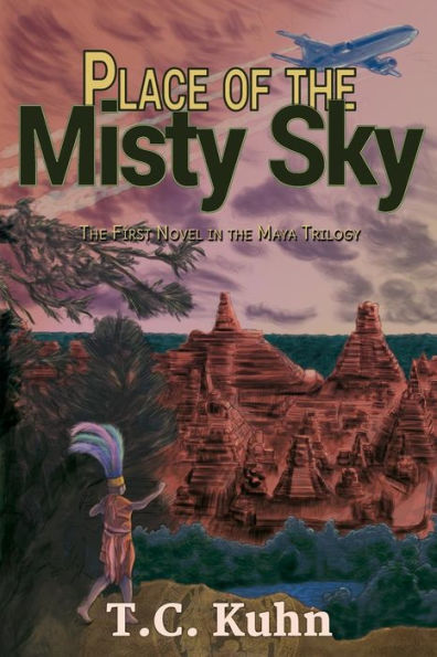 Place of the Misty Sky: A Novel of the Early Maya