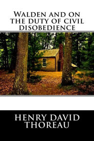 Title: Walden and on the duty of civil disobedience, Author: Henry David Thoreau