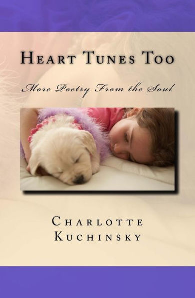 Heart Tunes Too: More Poetry From the Soul