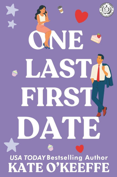 One Last First Date: A romantic comedy of love, friendship and cake