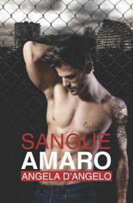 Title: Sangue Amaro, Author: Angela D'Angelo