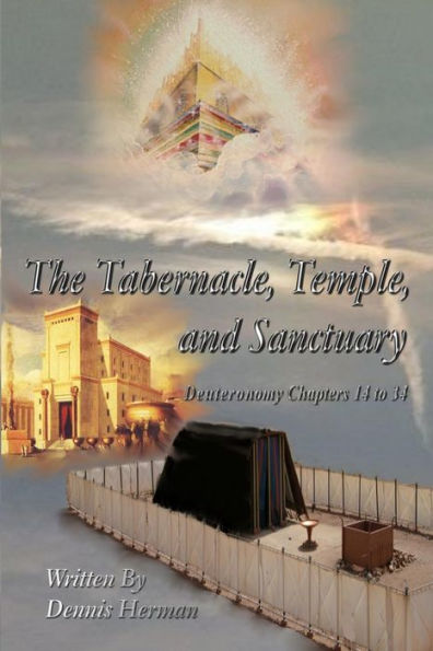 The Tabernacle, Temple, and Sanctuary: Deuteronomy Chapters 14 to 34