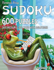 Title: Famous Frog Sudoku 600 Puzzles With Solutions. 300 Medium and 300 Hard: A Take A Break Series Book, Author: Dan Croker