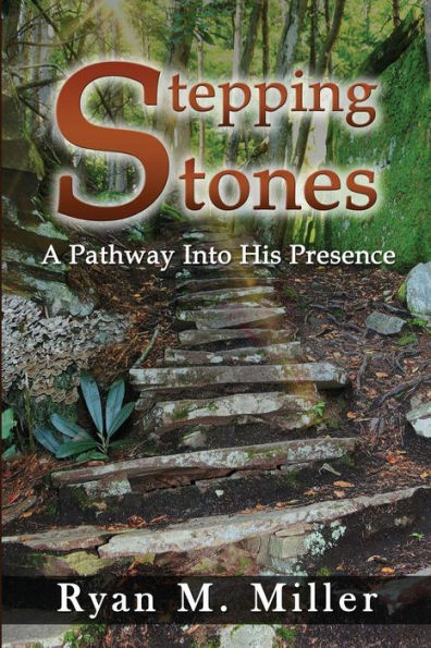 Stepping Stones: A Pathway into His Presence